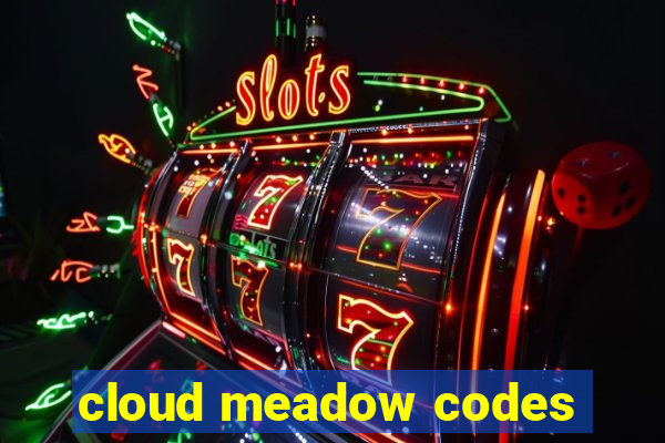 cloud meadow codes